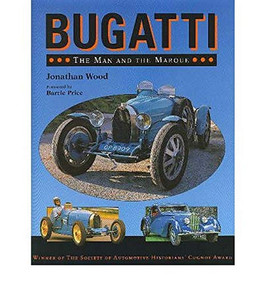 Bugatti (The Man and the Marque) by Jonathan Wood, 9781852233648