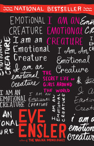 I Am an Emotional Creature (The Secret Life of Girls Around the World) by Eve Ensler, 9780812970166
