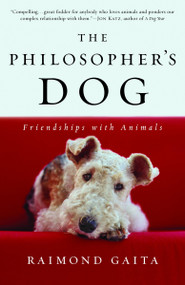 The Philosopher's Dog (Friendships with Animals) by Raimond Gaita, 9780812970241