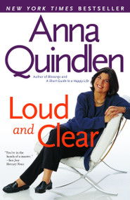 Loud and Clear by Anna Quindlen, 9780812970272