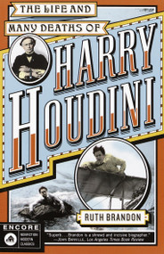 The Life and Many Deaths of Harry Houdini by Ruth Brandon, 9780812970425