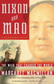 Nixon and Mao (The Week That Changed the World) by Margaret MacMillan, 9780812970579