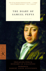 The Diary of Samuel Pepys by Samuel Pepys, Richard Le Gallienne, Robert Louis Stevenson, 9780812970715