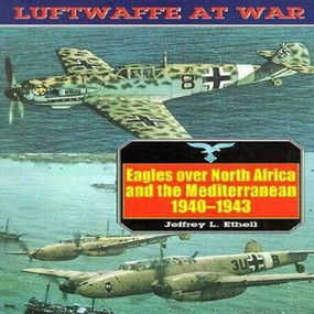 Eagles Over North Africa and the Mediterranean, 1940-43 by Jeffrey Ethell, 9781853672842