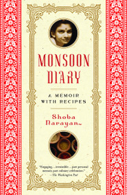 Monsoon Diary (A Memoir with Recipes) by Shoba Narayan, 9780812971071