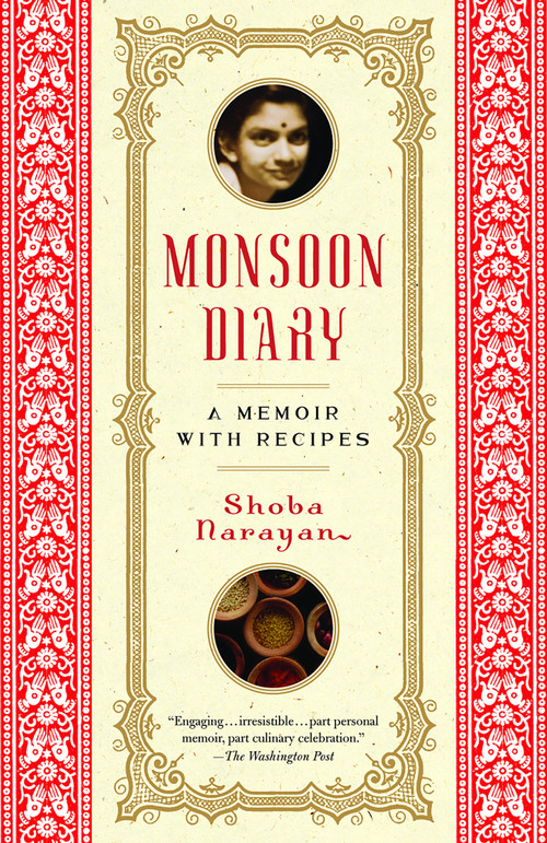 Monsoon Diary (A Memoir with Recipes) by Shoba Narayan, 9780812971071