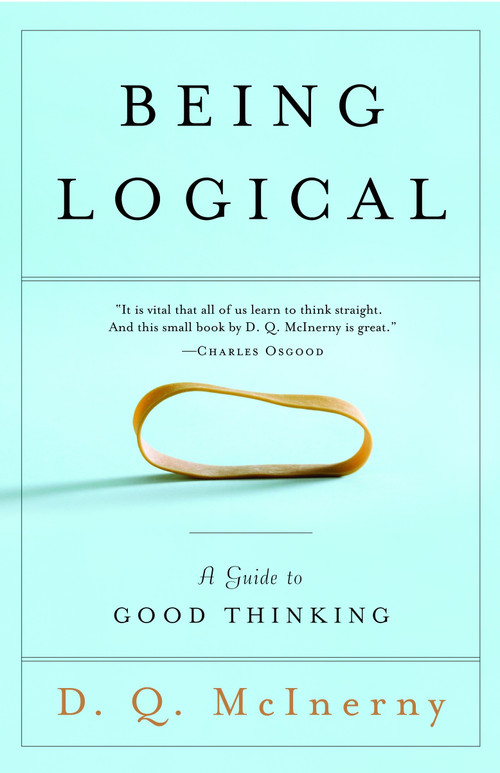 Being Logical (A Guide to Good Thinking) by D.Q. McInerny, 9780812971156