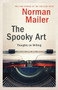 The Spooky Art (Thoughts on Writing) by Norman Mailer, 9780812971286