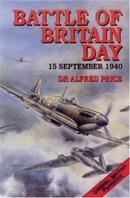 Battle Of Britain Day (15 September, 1940) by Dr Alfred Price, 9781853674198