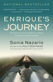 Enrique's Journey (The Story of a Boy's Dangerous Odyssey to Reunite with His Mother) by Sonia Nazario, 9780812971781
