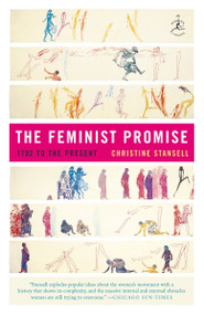 The Feminist Promise (1792 to the Present) by Christine Stansell, 9780812972023