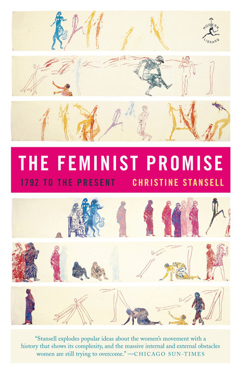 The Feminist Promise (1792 to the Present) by Christine Stansell, 9780812972023