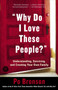 "Why Do I Love These People?" (Understanding, Surviving, and Creating Your Own Family) by Po Bronson, 9780812972429