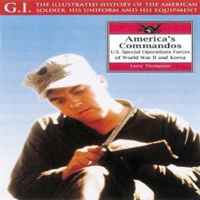 America's Commandos (U.S. Special Operations Forces of World War II and Korea) by Leroy Thompson, 9781853674587