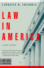 Law in America (A Short History) by Lawrence M. Friedman, 9780812972856