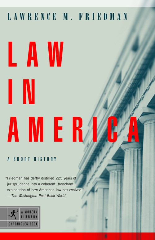 Law in America (A Short History) by Lawrence M. Friedman, 9780812972856