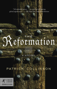 The Reformation (A History) by Patrick Collinson, 9780812972955