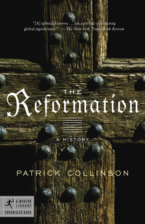 The Reformation (A History) by Patrick Collinson, 9780812972955