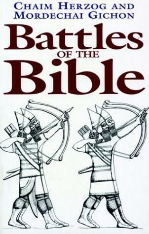 Battles Of The Bible by Chaim Herzog, Mordechai Gichon, 9781853674778