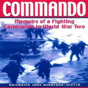 Commando (Memoirs of a Fighting Commando in World War II) by Brigadier John Durnford-Slater,Dso, 9781853674792