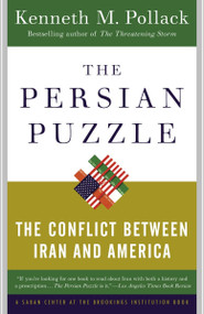 The Persian Puzzle (The Conflict Between Iran and America) by Kenneth Pollack, 9780812973365