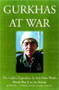 Gurkhas at War (The Gurkira Experience in their Own Words - World War II to the Present) by John Cross, 9781853674945
