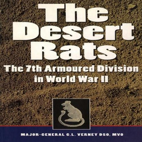 Desert Rats (The 7th Armoured Division in World War II) by Major-General G L Verney Dso,Mvo, 9781853675218