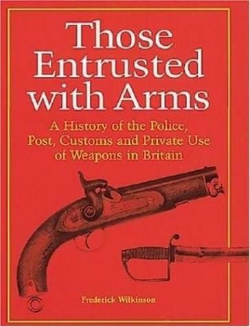 Those Entrusted with Arms by Fred Wilkinson, 9781853675232