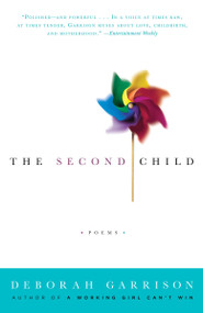 The Second Child (Poems) by Deborah Garrison, 9780812973884