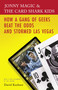 Jonny Magic & the Card Shark Kids (How a Gang of Geeks Beat the Odds and Stormed Las Vegas) by David Kushner, 9780812974386