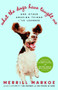 What the Dogs Have Taught Me (And Other Amazing Things I've Learned) by Merrill Markoe, 9780812974508