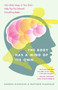 The Body Has a Mind of Its Own (How Body Maps in Your Brain Help You Do (Almost) Everything Better) by Sandra Blakeslee, Matthew Blakeslee, 9780812975277