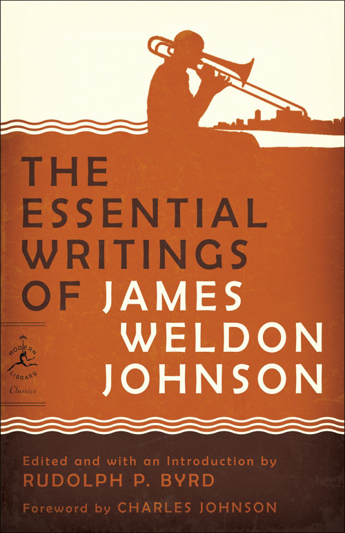 The Essential Writings of James Weldon Johnson by James Weldon Johnson, Rudolph Byrd, Charles Johnson, 9780812975321