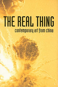 The Real Thing (Contemporary Art from China) by Simon Groom, Karen Smith, Xu Zhen, 9781854377135