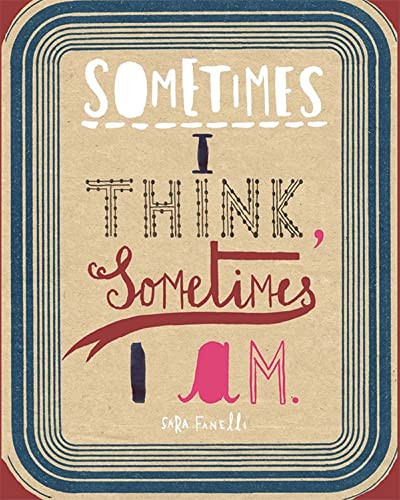 Sometimes I Think, Sometimes I Am by Sara Fanelli, Steven Heller, Marina Warner, 9781854377289