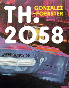 TH 2058: Dominique Gonzalez-Foerster by Jessica Morgan, 9781854377395