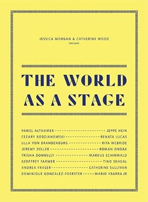 The World as a Stage by Catherine Wood, Jessica Morgan, 9781854377609