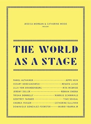 The World as a Stage by Catherine Wood, Jessica Morgan, 9781854377609