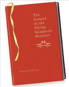The Gospel of the Flying Spaghetti Monster by Bobby Henderson, 9780812976564
