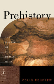 Prehistory (The Making of the Human Mind) by Colin Renfrew, 9780812976618