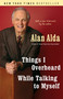 Things I Overheard While Talking to Myself by Alan Alda, 9780812977523