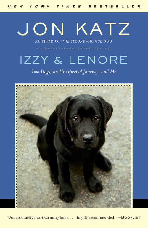 Izzy & Lenore (Two Dogs, an Unexpected Journey, and Me) by Jon Katz, 9780812977745