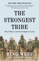 The Strongest Tribe (War, Politics, and the Endgame in Iraq) by Bing West, 9780812978667