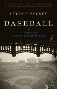 Baseball (A History of America's Favorite Game) by George Vecsey, 9780812978704