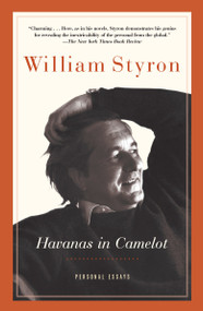 Havanas in Camelot (Personal Essays) by William Styron, 9780812978759