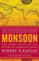 Monsoon (The Indian Ocean and the Future of American Power) by Robert D. Kaplan, 9780812979206