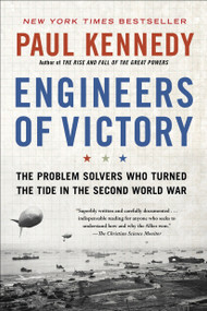 Engineers of Victory (The Problem Solvers Who Turned The Tide in the Second World War) by Paul Kennedy, 9780812979398