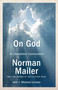 On God (An Uncommon Conversation) by Norman Mailer, J. Michael Lennon, 9780812979404