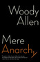Mere Anarchy by Woody Allen, 9780812979503