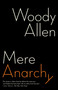 Mere Anarchy by Woody Allen, 9780812979503